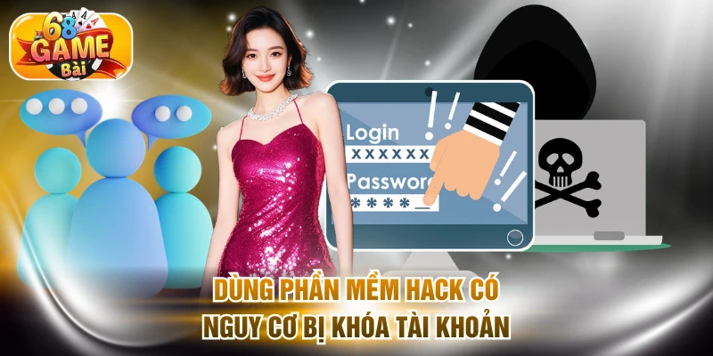 Dùng phần mềm hack có nguy cơ bị khóa tài khoản