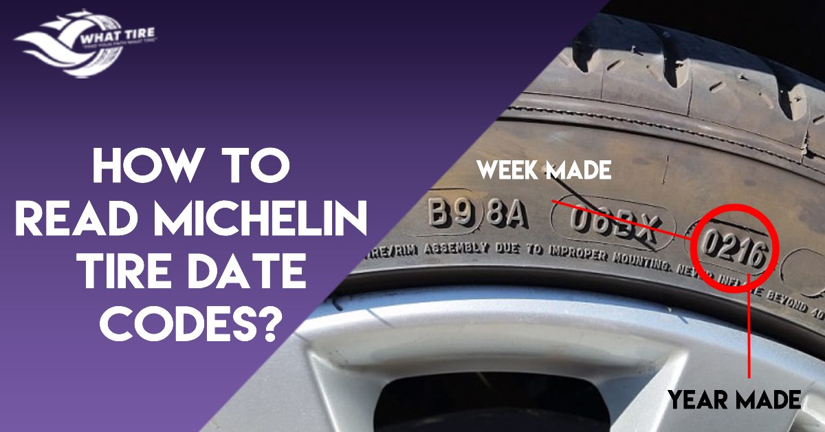 How to Read Michelin Tire Date Codes - Detailed Guide