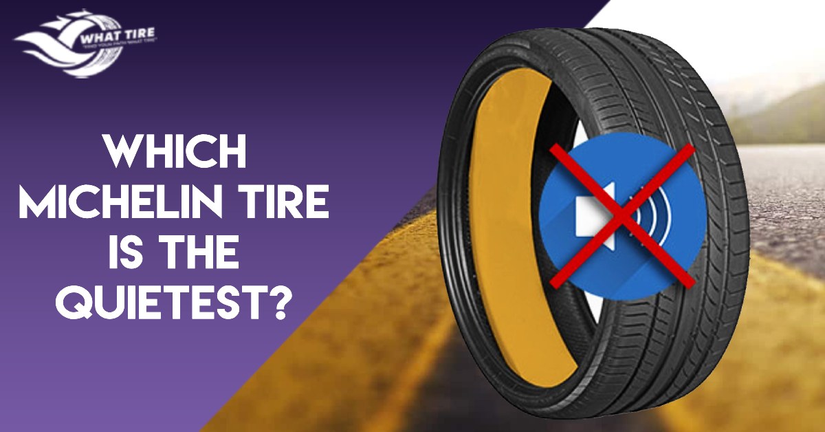 Which Michelin Tire Is The Quietest