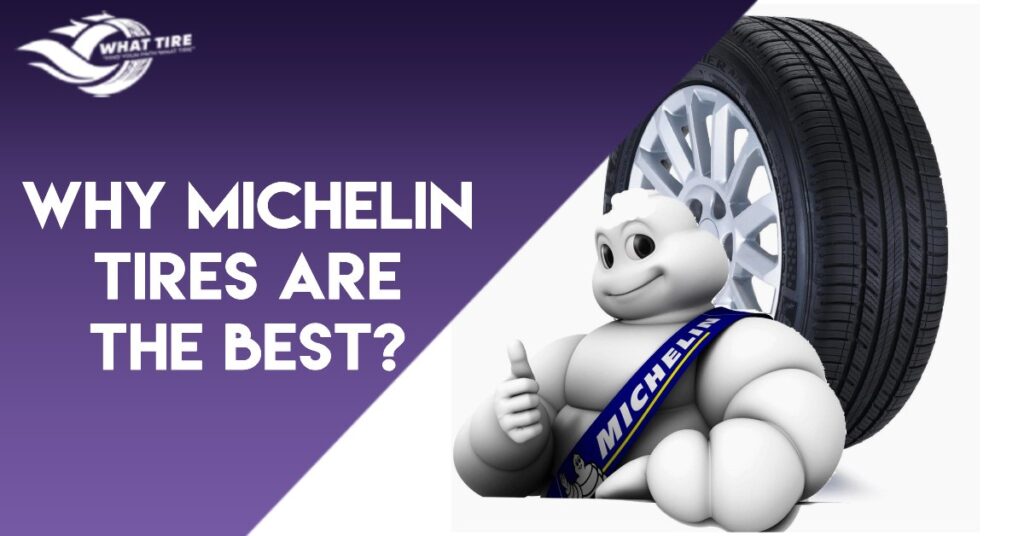 Why Michelin Tires Are The Best