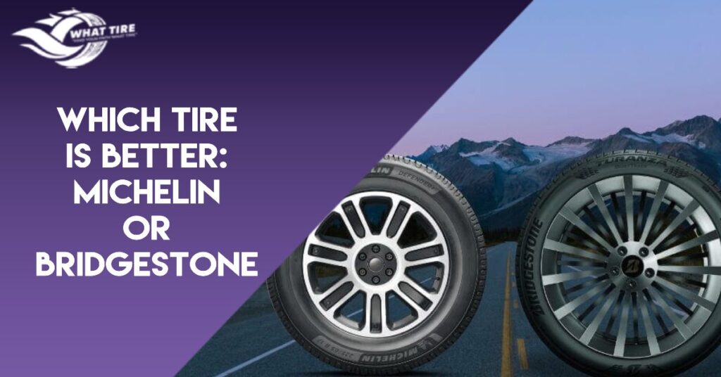 which tire is better michelin or bridgestone