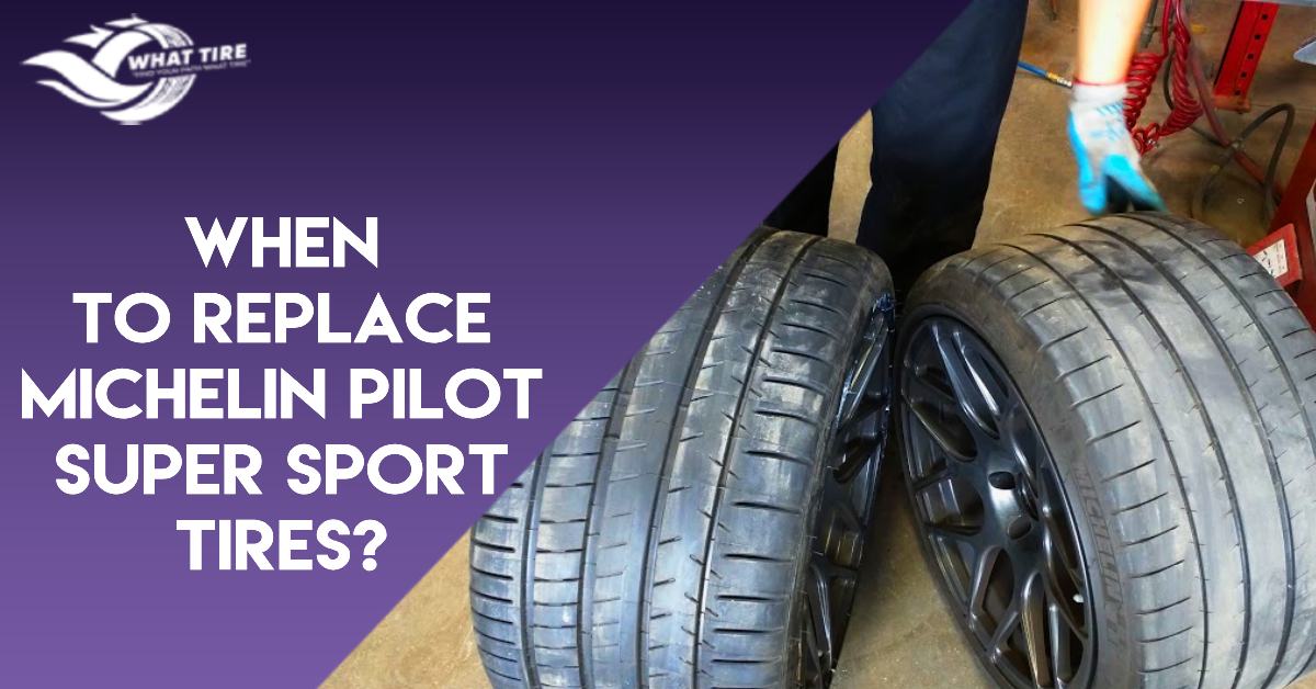 When To Replace Michelin Pilot Super Sport Tires