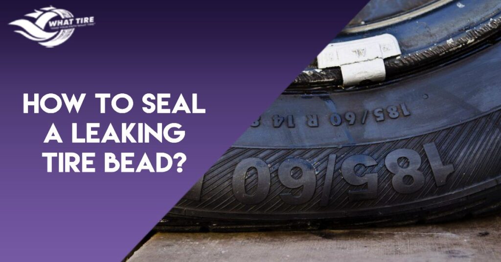 How To Seal a Leaking Tire Bead