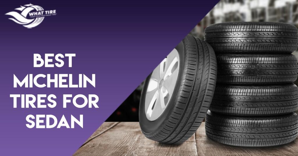 Best Michelin Tires For Sedan