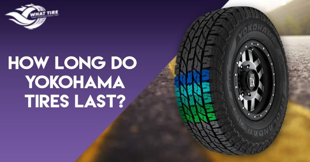 How Long Do Yokohama Tires Last