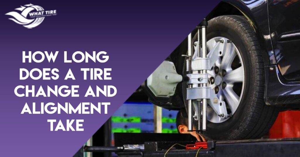 How Long Does A Tire Change And Alignment Take