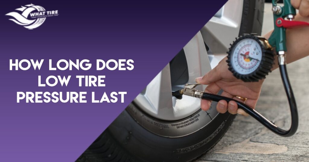 How Long Does Low Tire Pressure Last