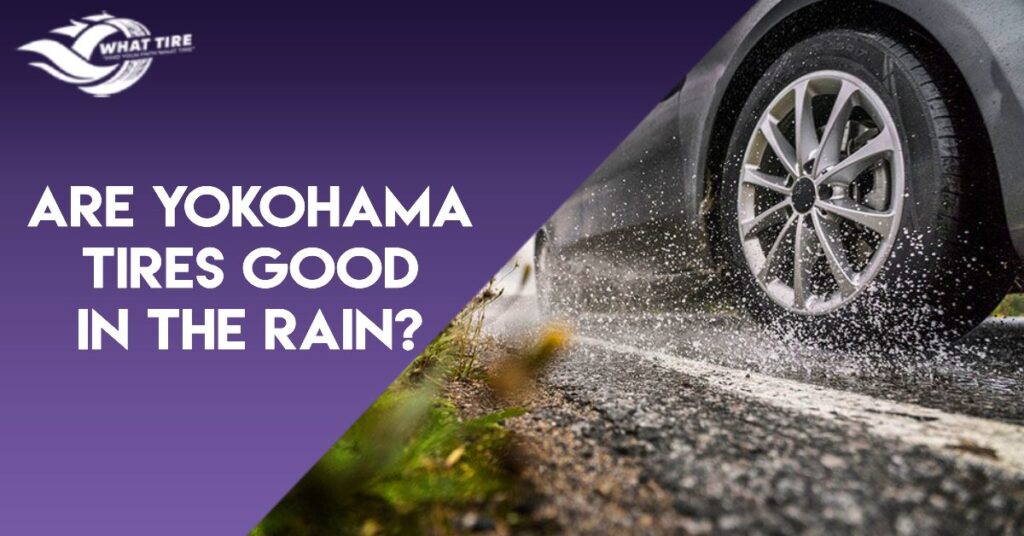 Are Yokohama tires good in the rain