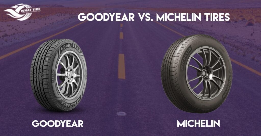 Goodyear vs Michelin Tires