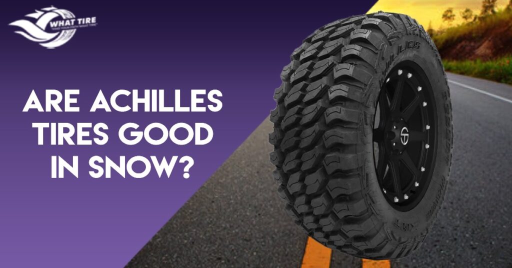 Are Achilles tires good in snow