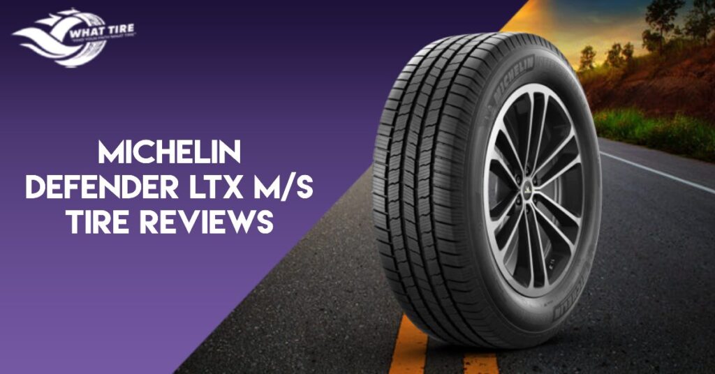 Michelin Defender LTX M/S Tire Review