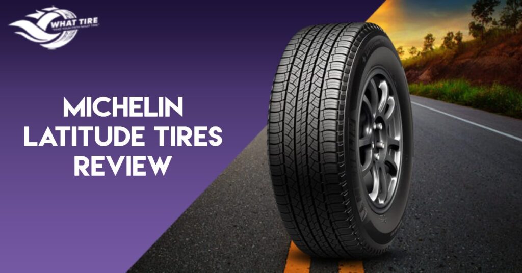 Michelin Latitude Tires Review