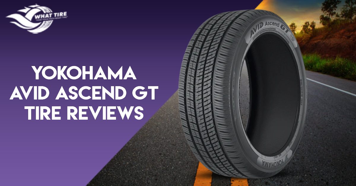 Yokohama Avid Ascend GT Tire Review